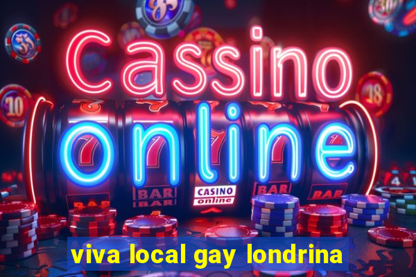 viva local gay londrina